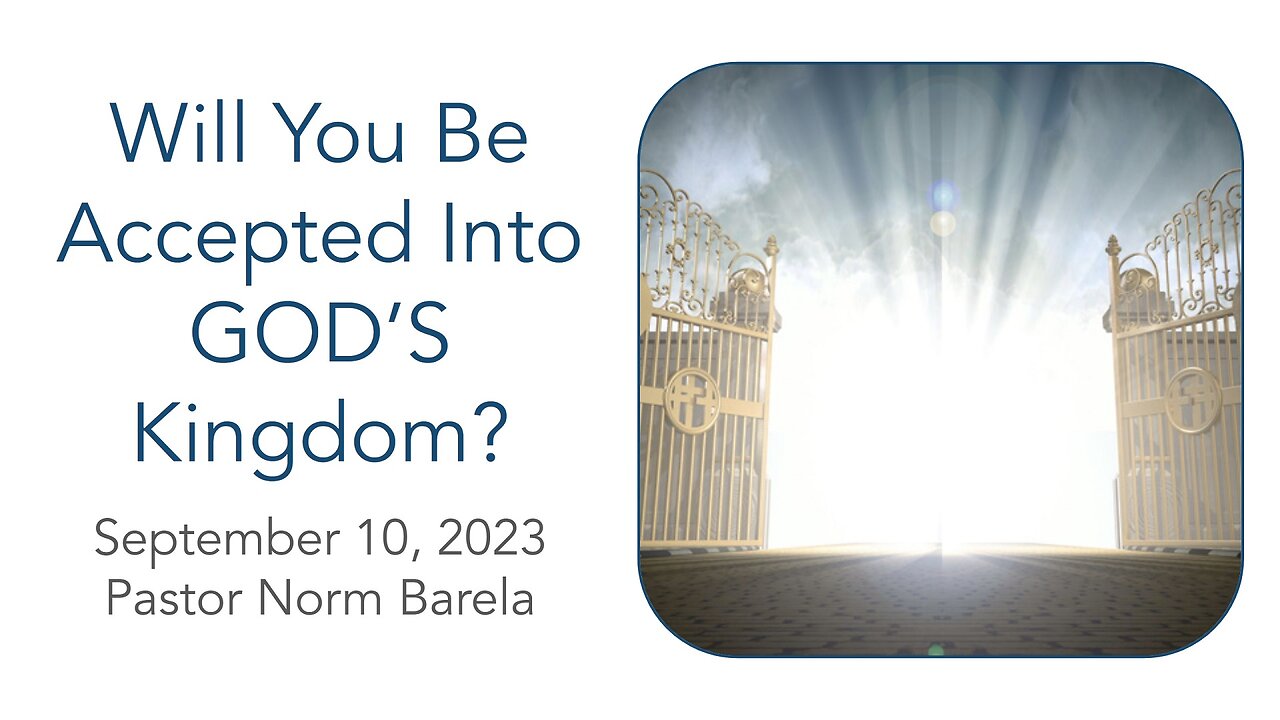 Will You Be Accepted Into GOD’S KINGDOM?