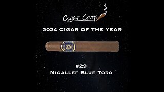 2024 Cigar of the Year Countdown (Coop’s List): #29: Micallef Blue Toro