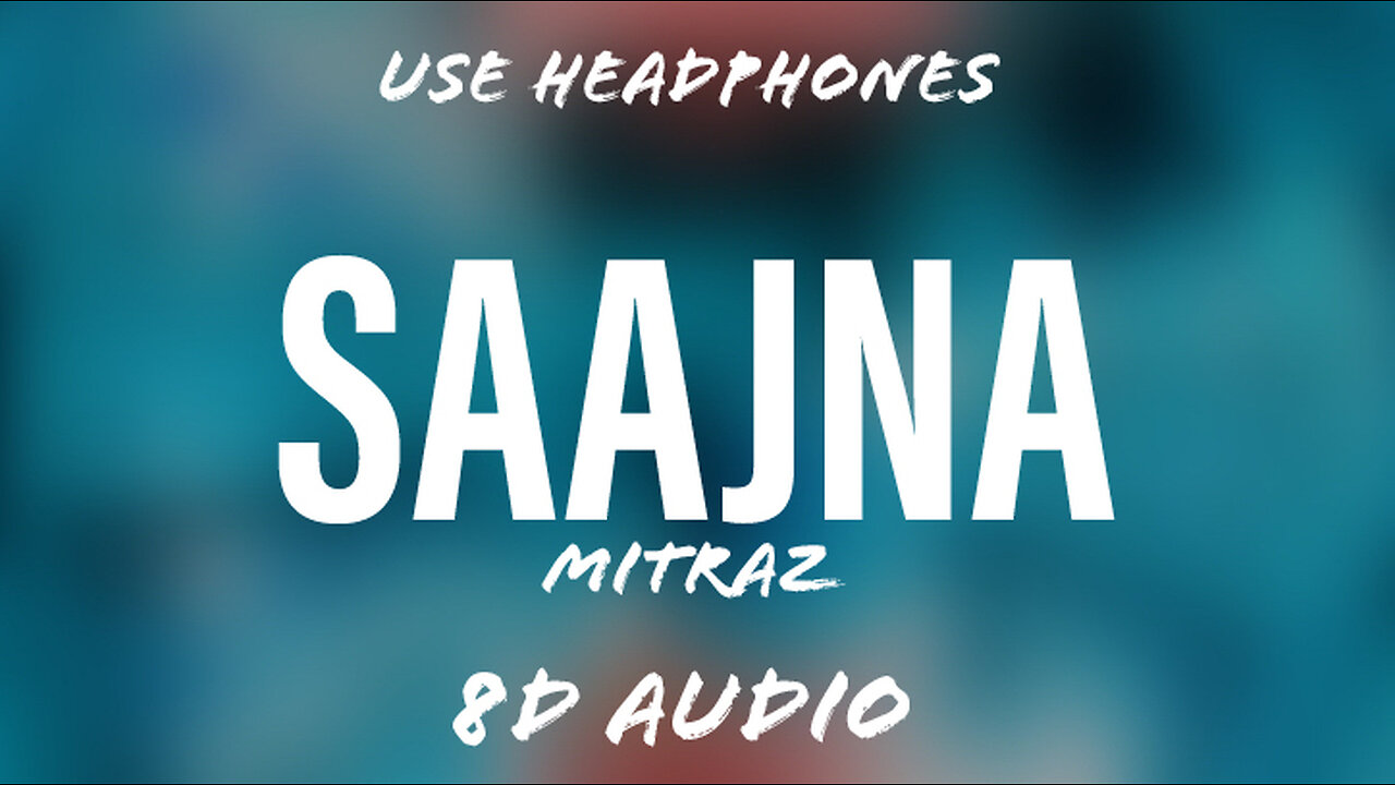 MITRAZ - Saajna | 8D Audio | Feel The Concert | @flowmusicz