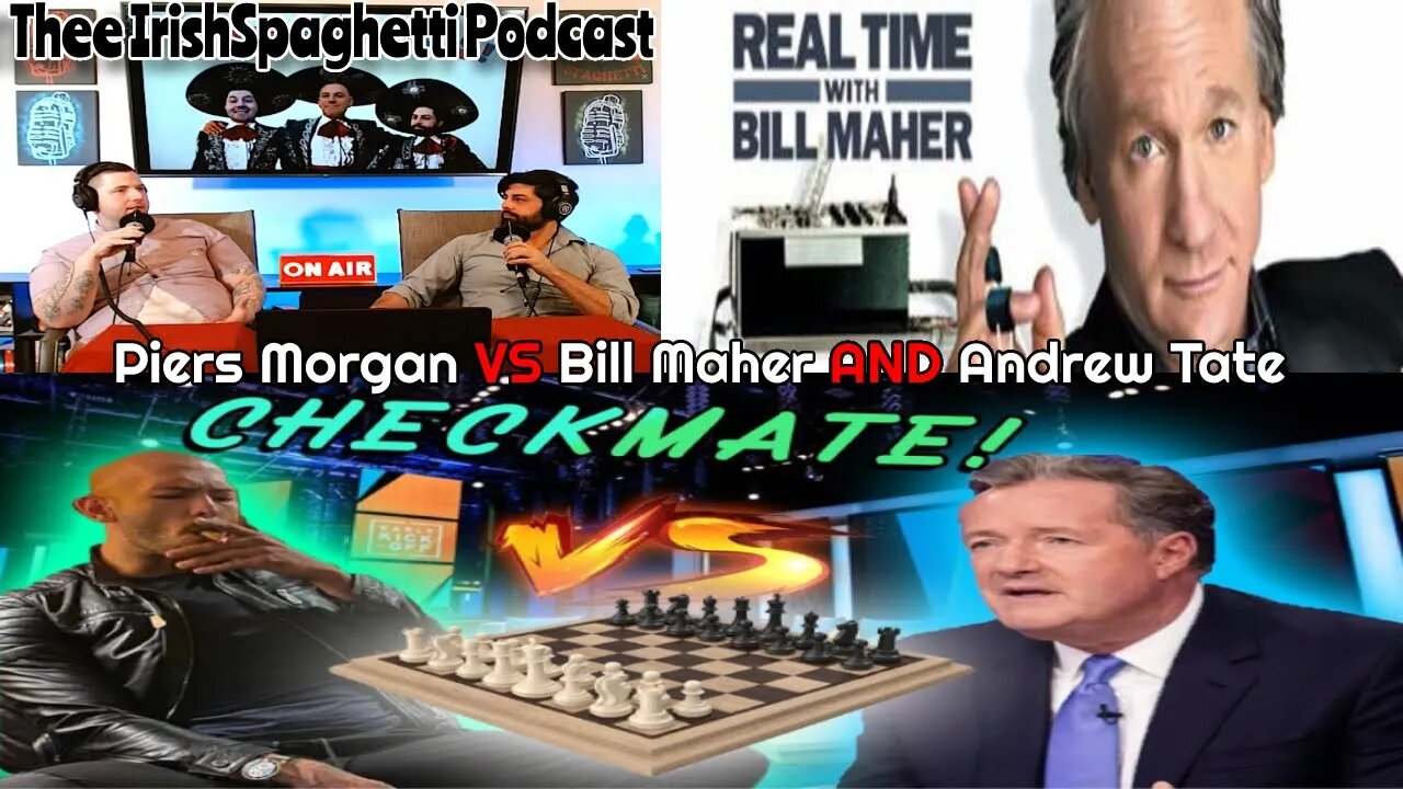 Piers Morgan VS Bill Maher and Andrew Tate