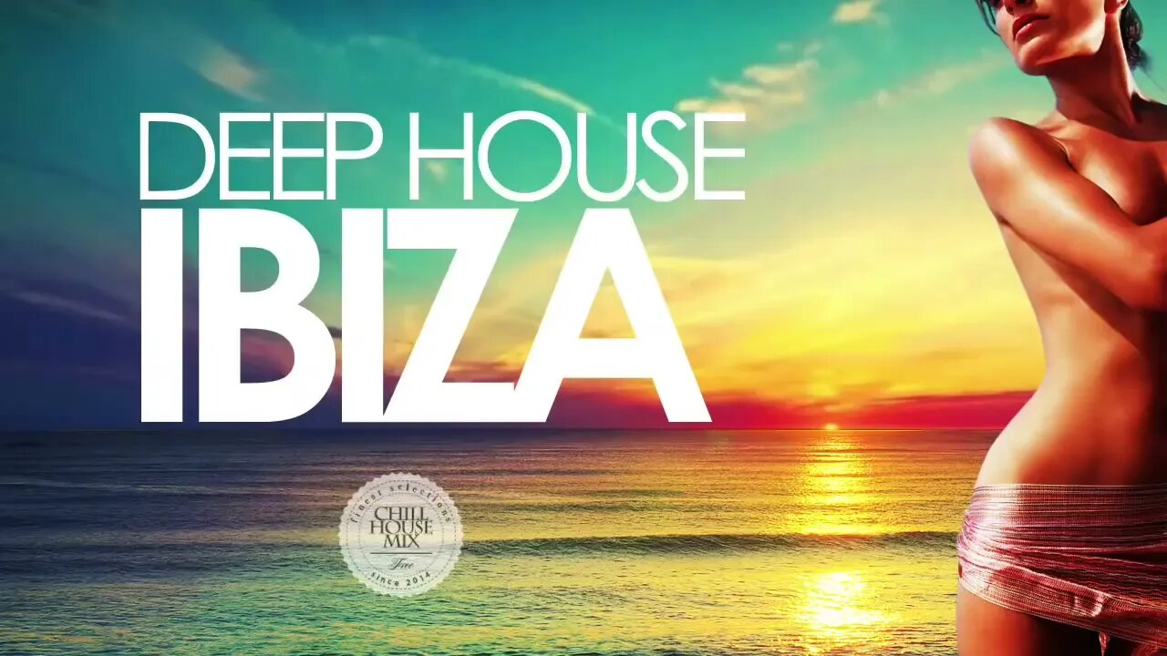 Deep House IBIZA Sunset Mix v720P