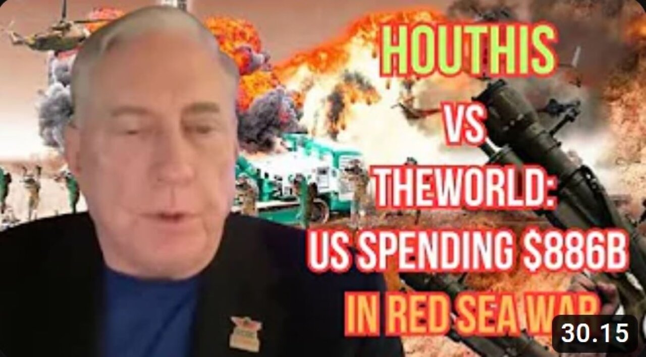 Douglas Macgregor: US claims Iran back up Houthi attacks in Red Sea and US spending $886B to defense