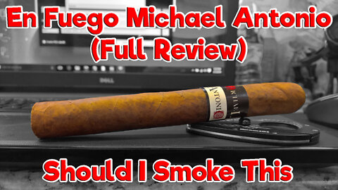 En Fuego Michael Antonio (Full Review) - Should I Smoke This