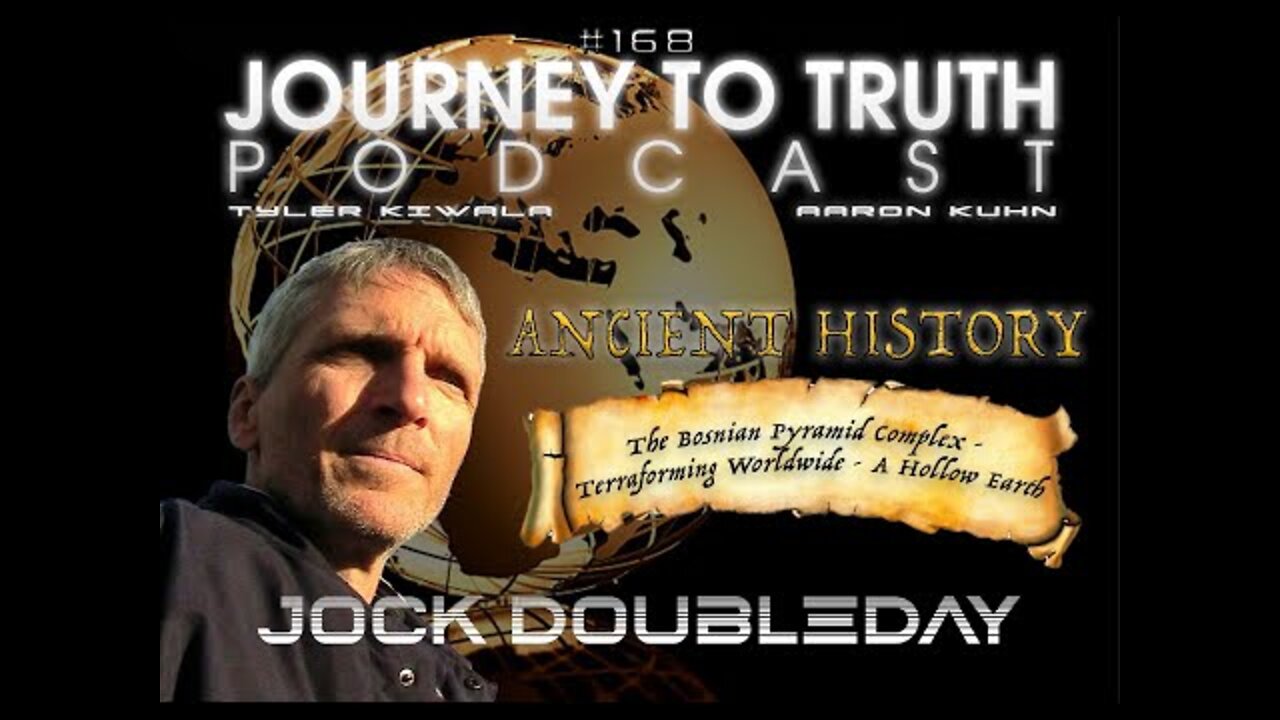 EP 168 - Jock Doubleday - Ancient Alternative History - The Bosnian Pyramid Complex - A Hollow Earth