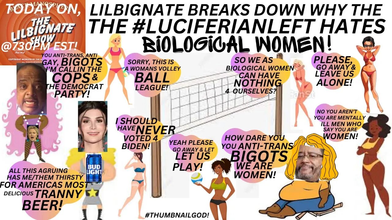 @ITSJEMELEHILL, @FOXSOUL, LILBIGNATE BREAKS DOWN WHY THE #LUCIFERIANLEFT HATES #BIOLOGICALWOMEN!