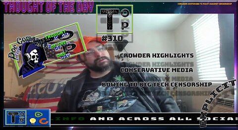 310 Crowder Highlights Conservative Media Bowing To Big Tech Censorship (Explicit)