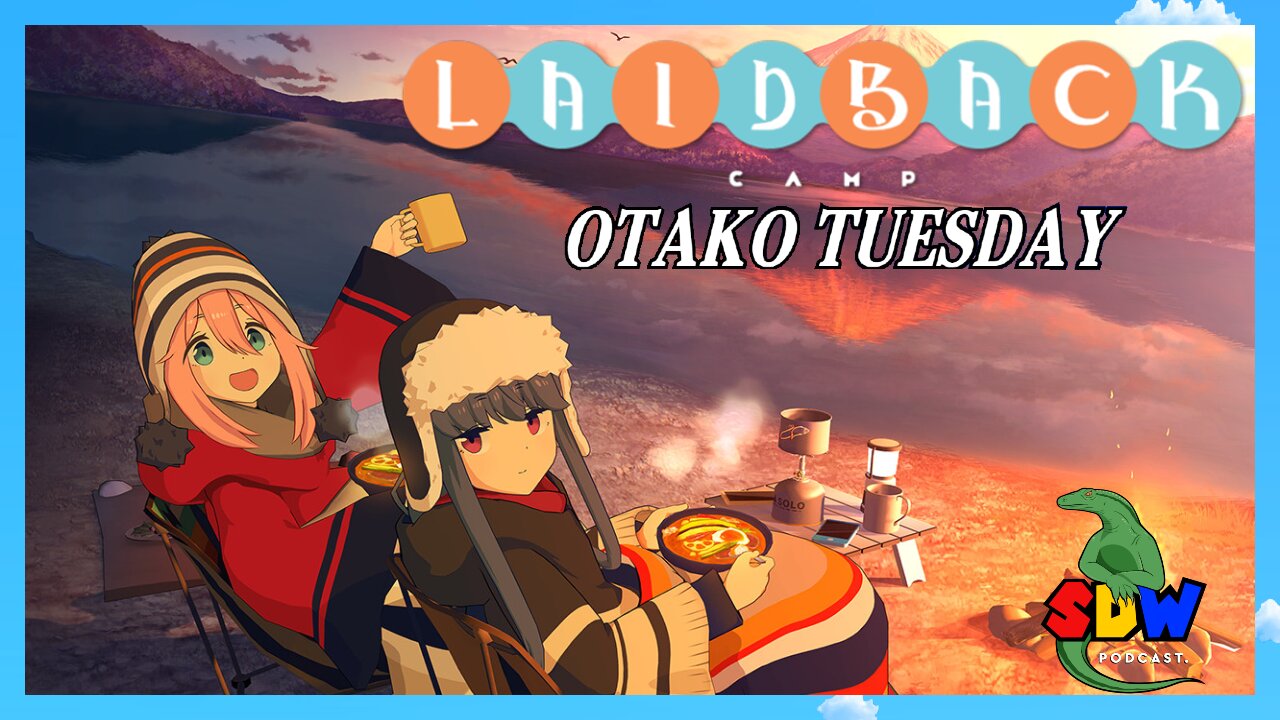 Otako Tuesday: Laidback Camp