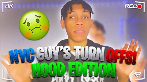 New York Male Turn Offs - Hood Edition