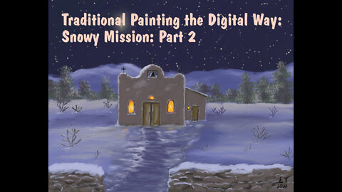 Traditional Painting the Digital Way: Snowy Mission: Part 2