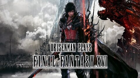 Okusenman Plays [Final Fantasy XVI] Part 42: Bahamut in SPACE!!!