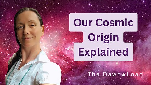 Our Cosmic Origin Explained