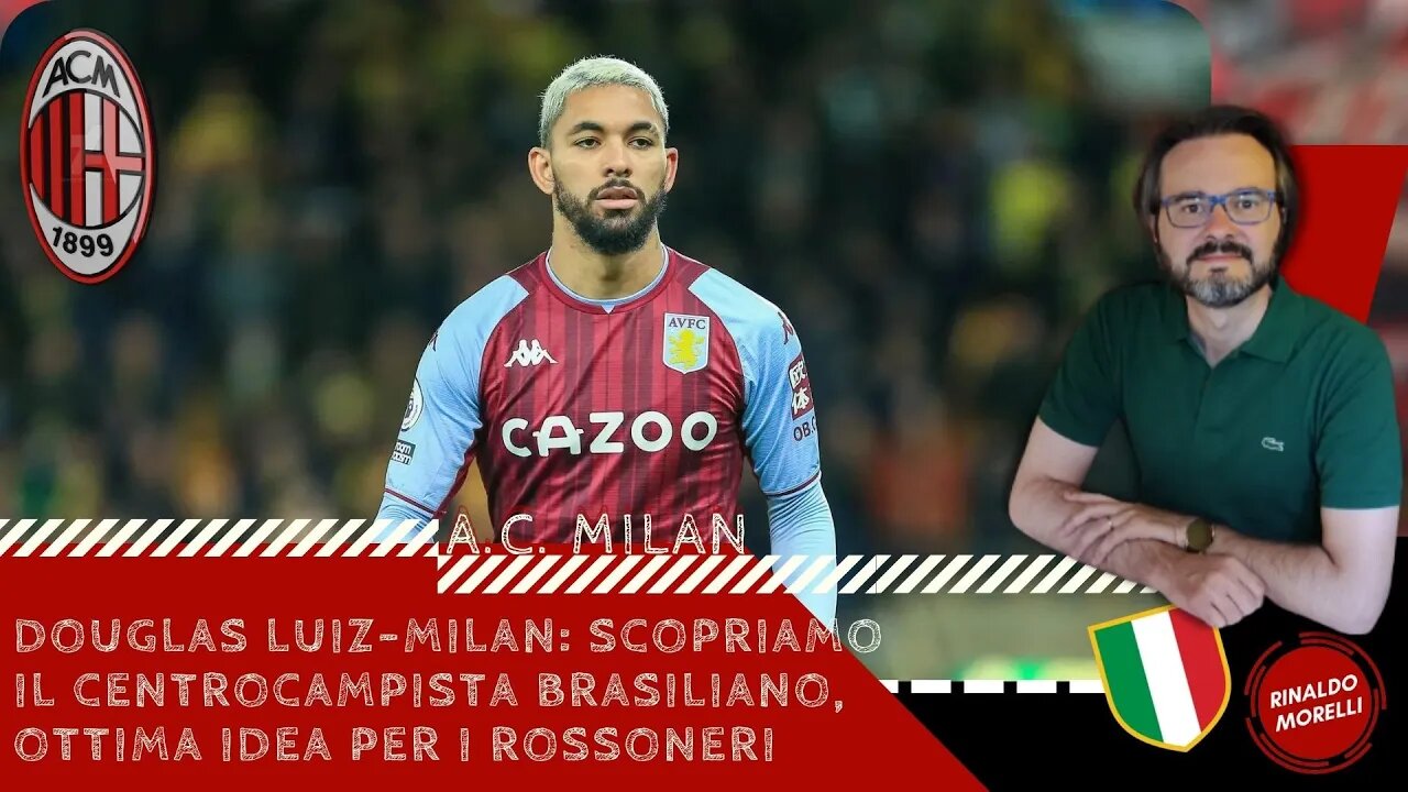 Douglas LUIZ-Milan: scopriamo il centrocampista brasiliano, ottima idea per i rossoneri 02.07.2022