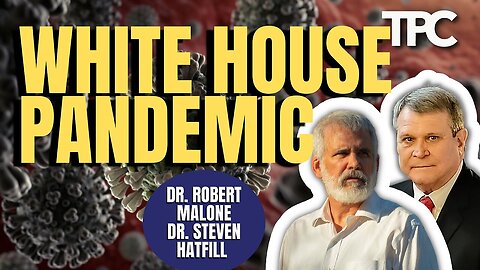 Dr. Robert Malone & Dr. Steven Hatfill - Pandemic Preparedness