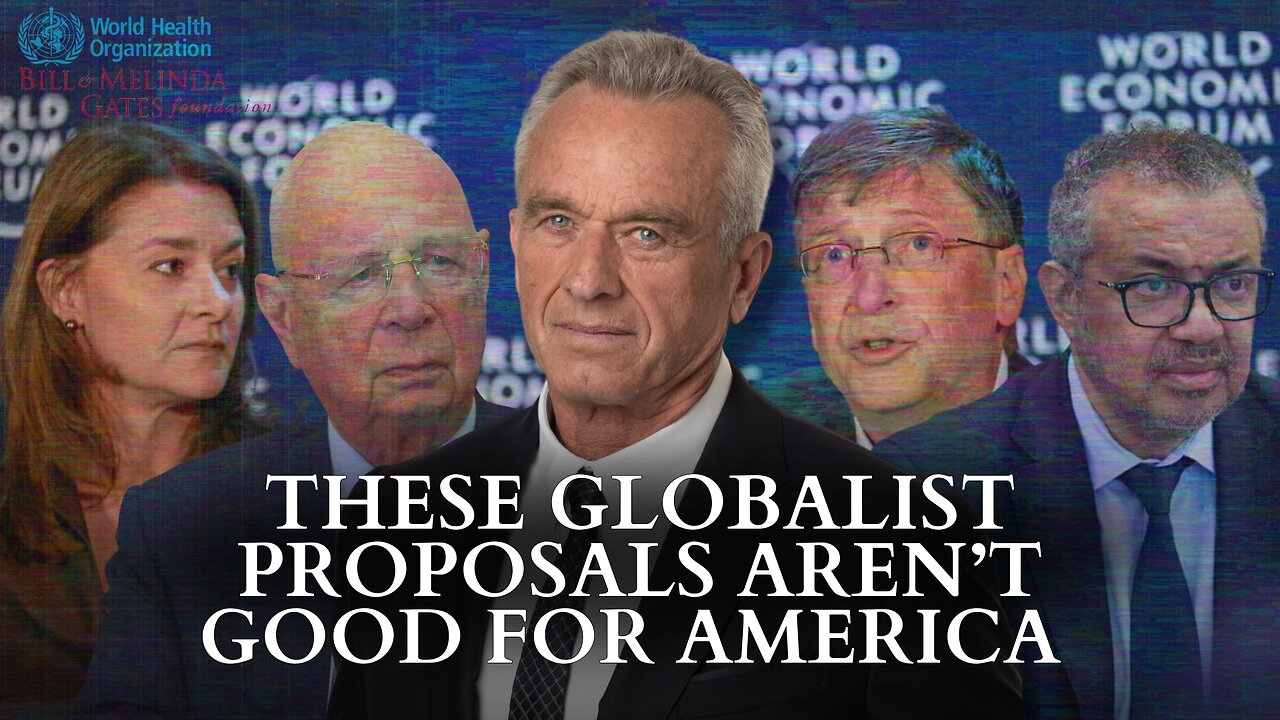 RFK Jr.: These Globalist Proposals Aren’t Good For America