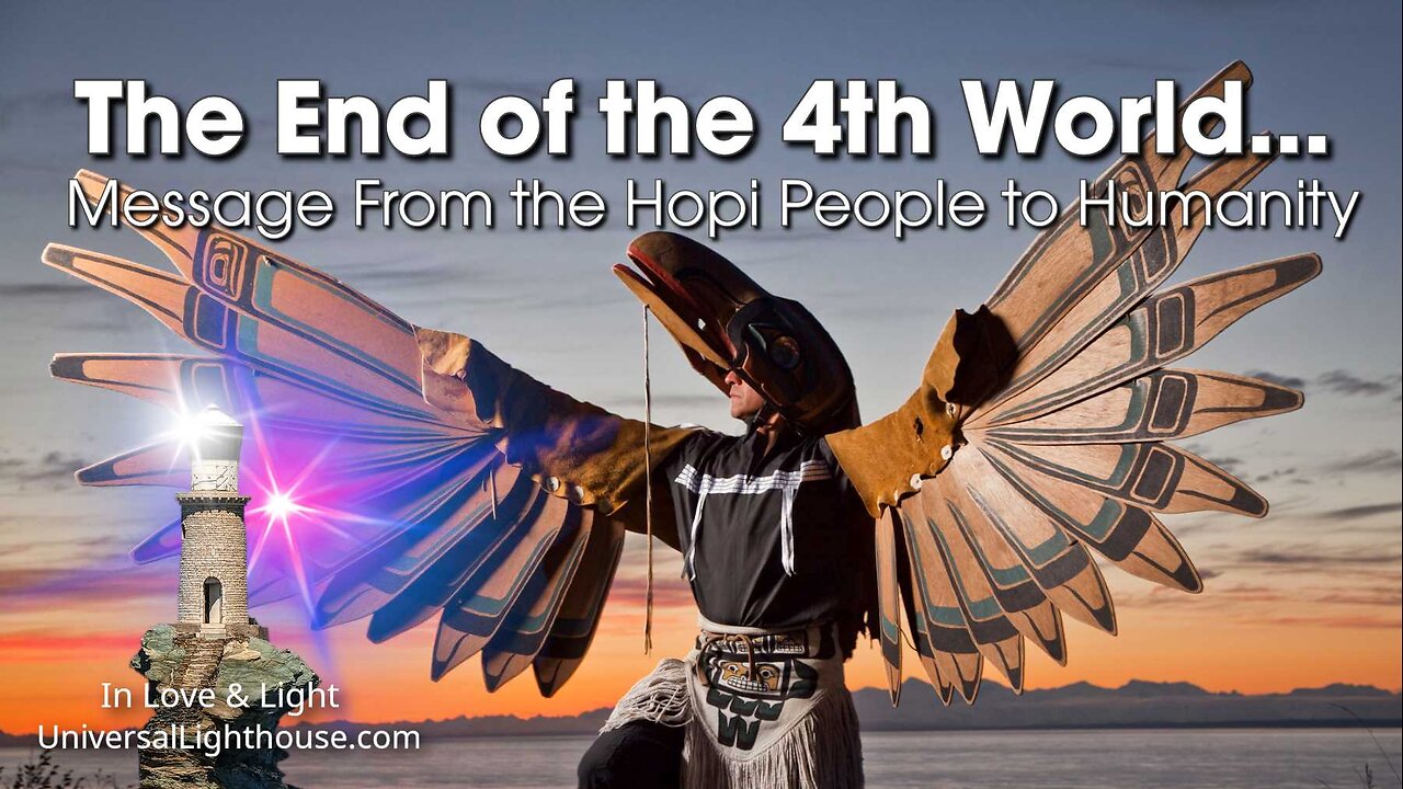 The End of the 4th World... Message From the Hopi People to Humanity