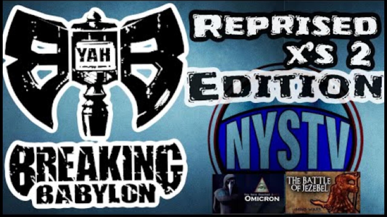 Breaking Babylon Reprised X's 2 Edition (1-9-22)