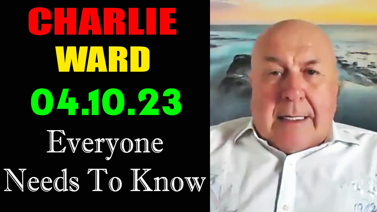 Charlie Ward BIG Intel 4-9-23 > Everyone Needs to Know
