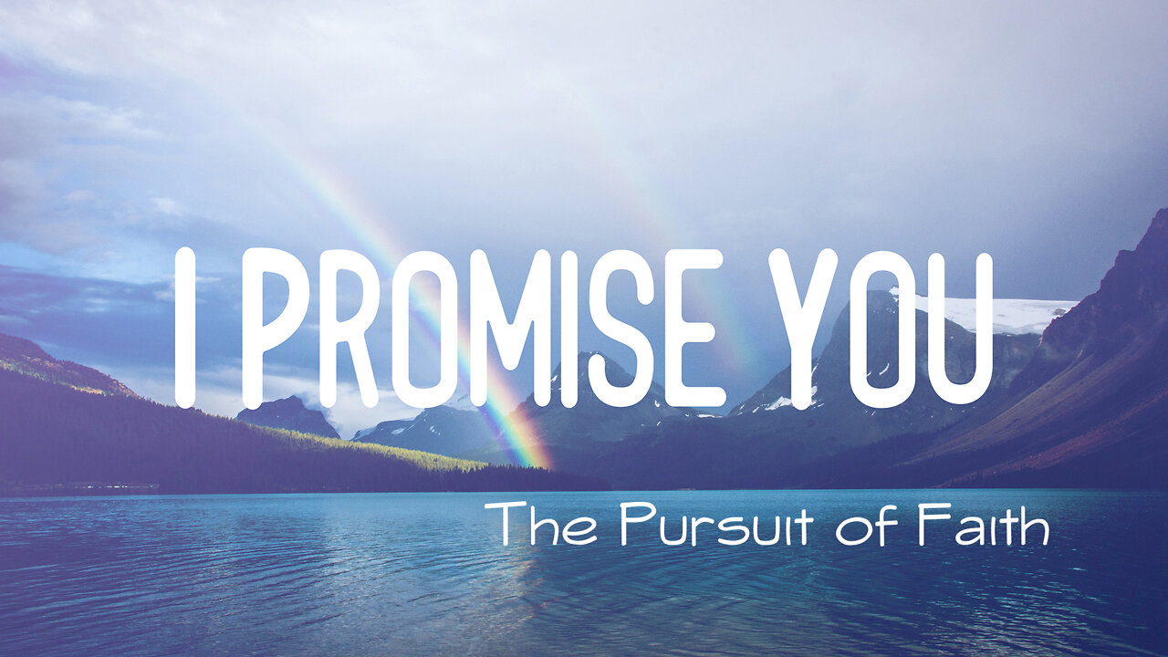 The Pursuit of Faith | I Promise You | Pastor Brian Lother