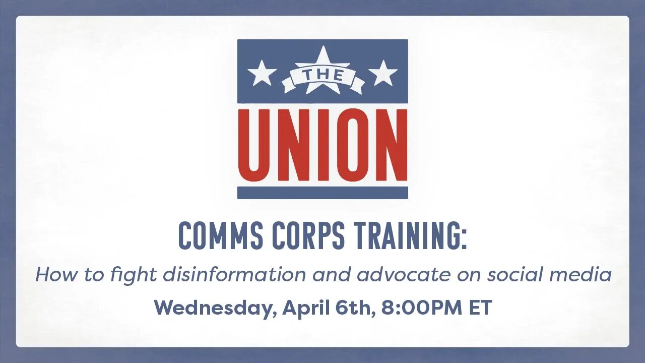 The Union Comms Corps Training: How to fight disinformation and advocate on social media