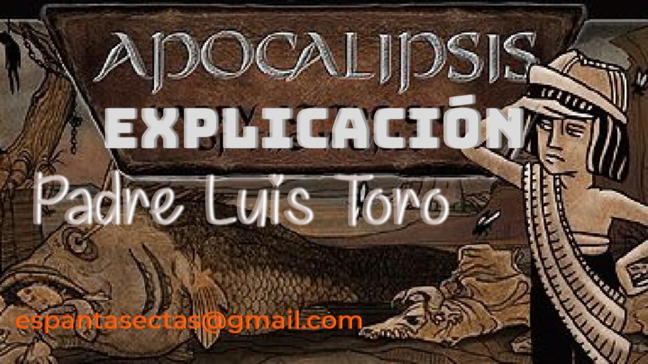 EXPLICACION DEL LIBRO DE APOCALIPSIS.