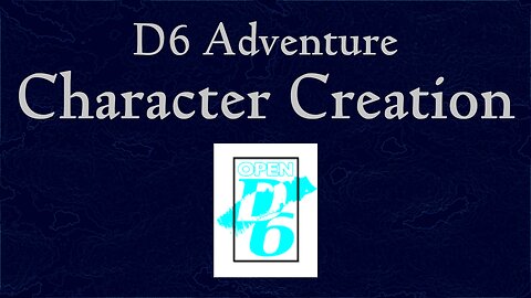 Basic OpenD6 Character Creation