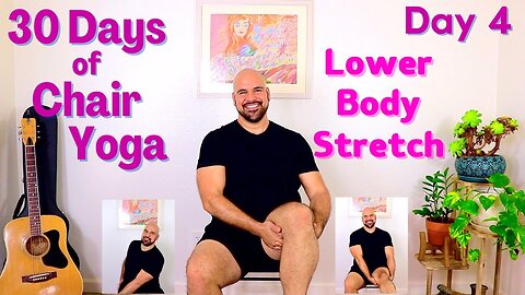 Lower Body Stretch - Day 4 - 30 Days of Chair Yoga - 25 Minute Class - Fully Seated