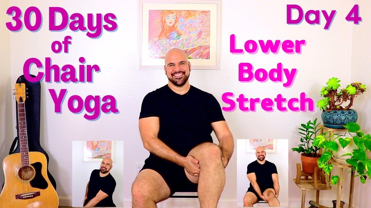 Lower Body Stretch - Day 4 - 30 Days of Chair Yoga - 25 Minute Class - Fully Seated