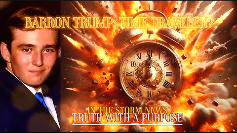 ITSN presents: 'BARRON TRUMP: TIME TRAVELER?' 11.8