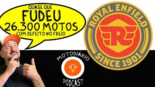 QUASE QUE FUDEU: 26.300 motos ROYAL ENFIELD tem problemas no FREIO e são CHAMADAS para RECALL