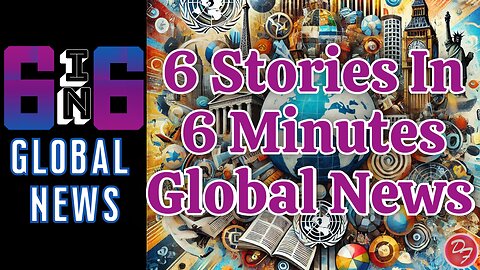 International News - 6 Stories From Around The World In 6 Minutes