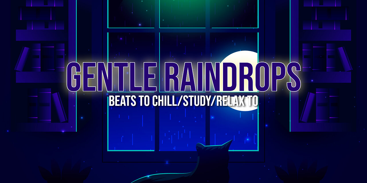 Gentle Raindrops 🌧️ - beats to chill/study/relax to