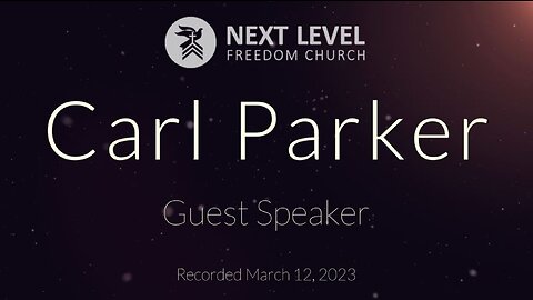 Guest Speaker: Carl Parker (3/19/23)