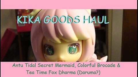 Kika Goods Haul, Tea Foxed and Blind box BJDs