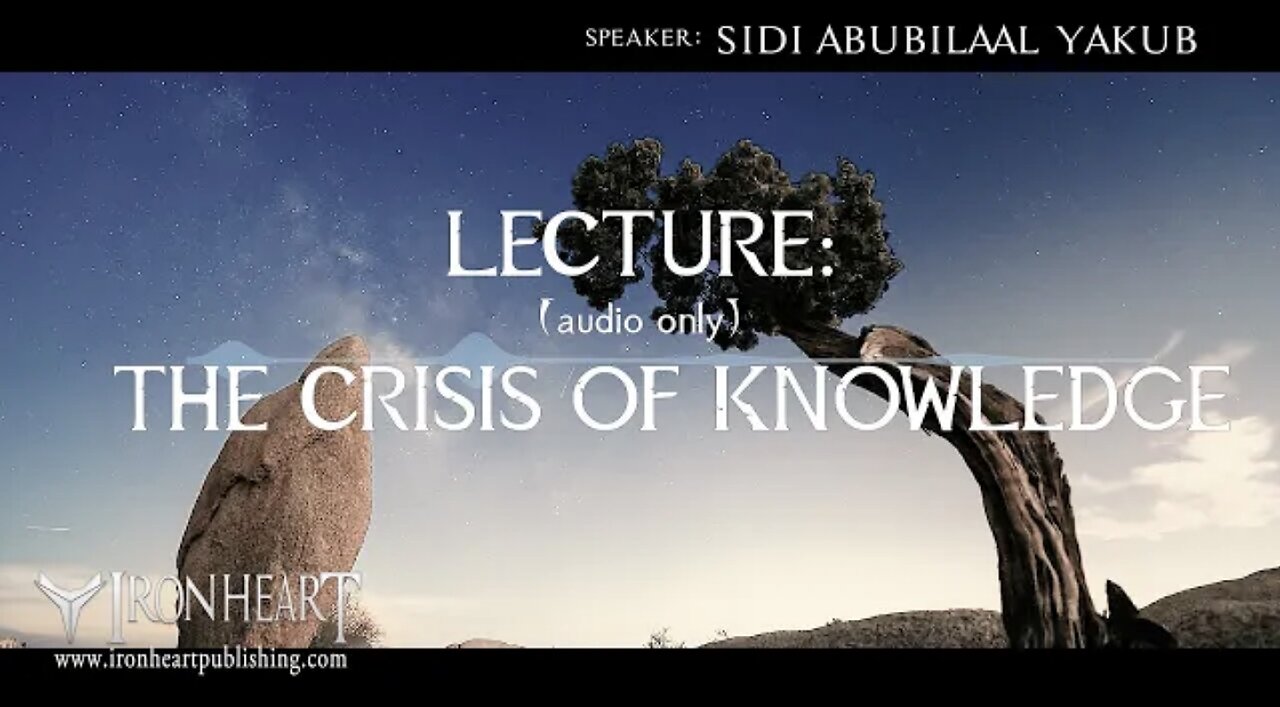 Conspiracy Theories & The Crisis of Knowledge | Sidi AbuBilaal Yakub (Audio Only)