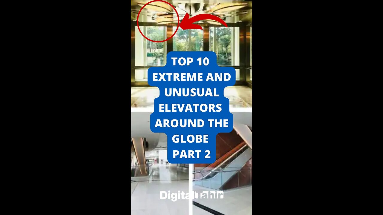 Top 10 Extreme and Unusual Elevators Around the Globe Part 2