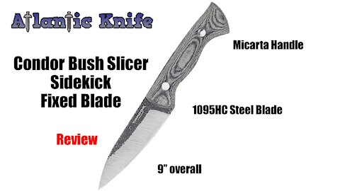 Condor Bush Slicer Sidekick Fixed Blade Knife Review | Atlantic Knife Reviews 2021