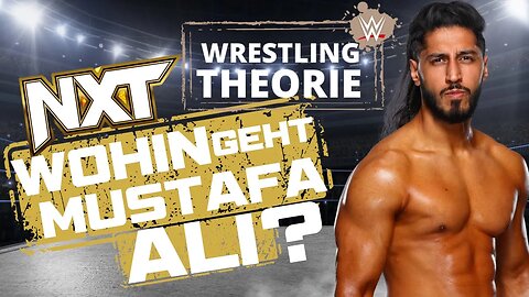 Wohin geht Mustafa Ali ? Wrestling Theorie zu #wwenxt Entlassungen