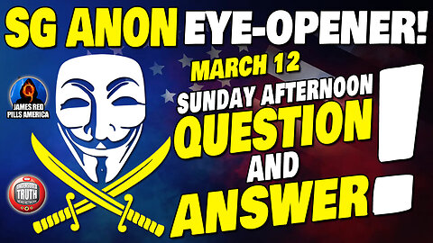 SG Anon Live 3/12/23: White Hat Ops, Nesara, Suppressed Tech, Fake Joe & More!