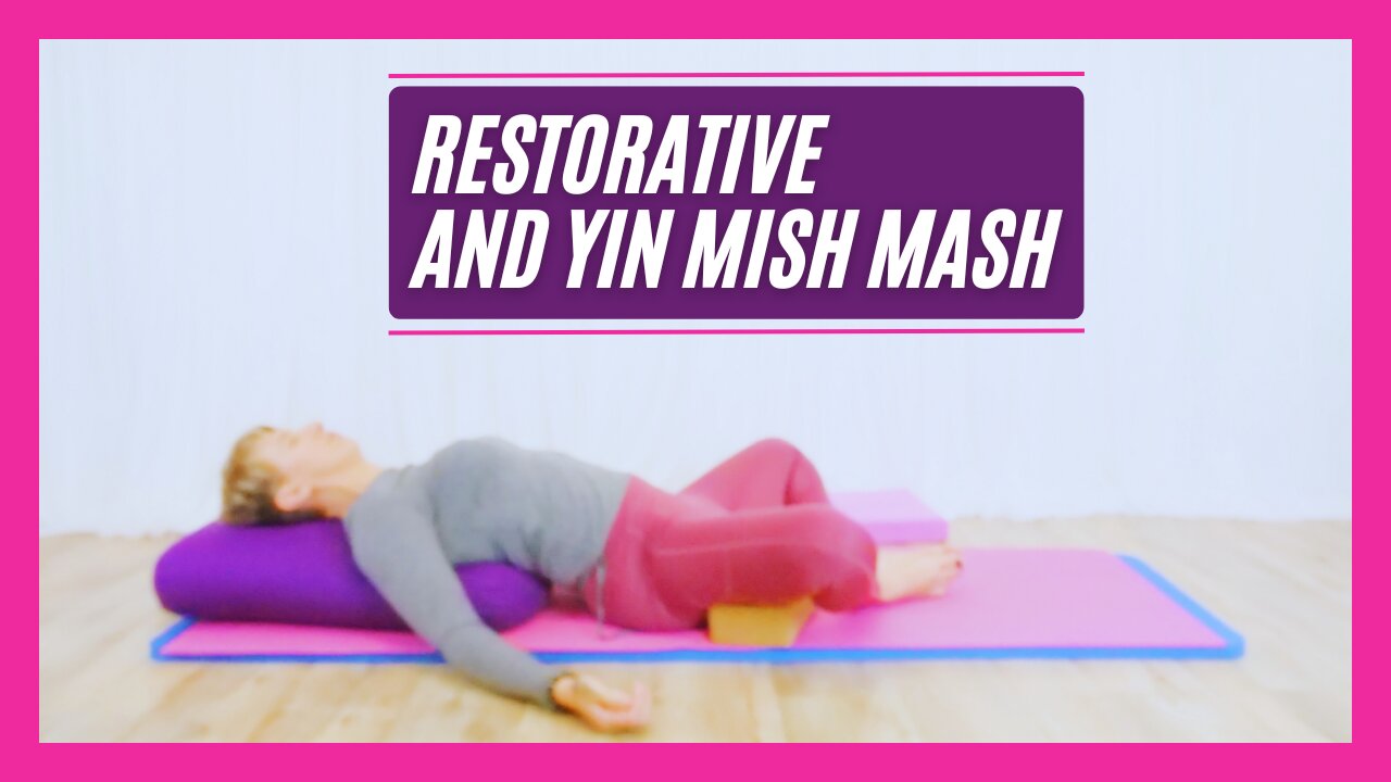 Restorative & Yin Mish Mash