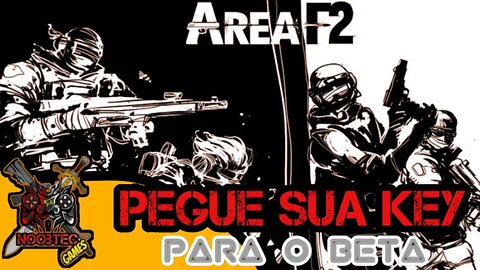 AREA F2 - PEGUE SUA KEY PARA JOGAR A BETA