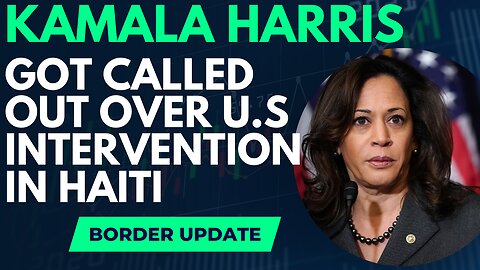 Kamala Harris got called out over US intervention in Haiti | Border Update