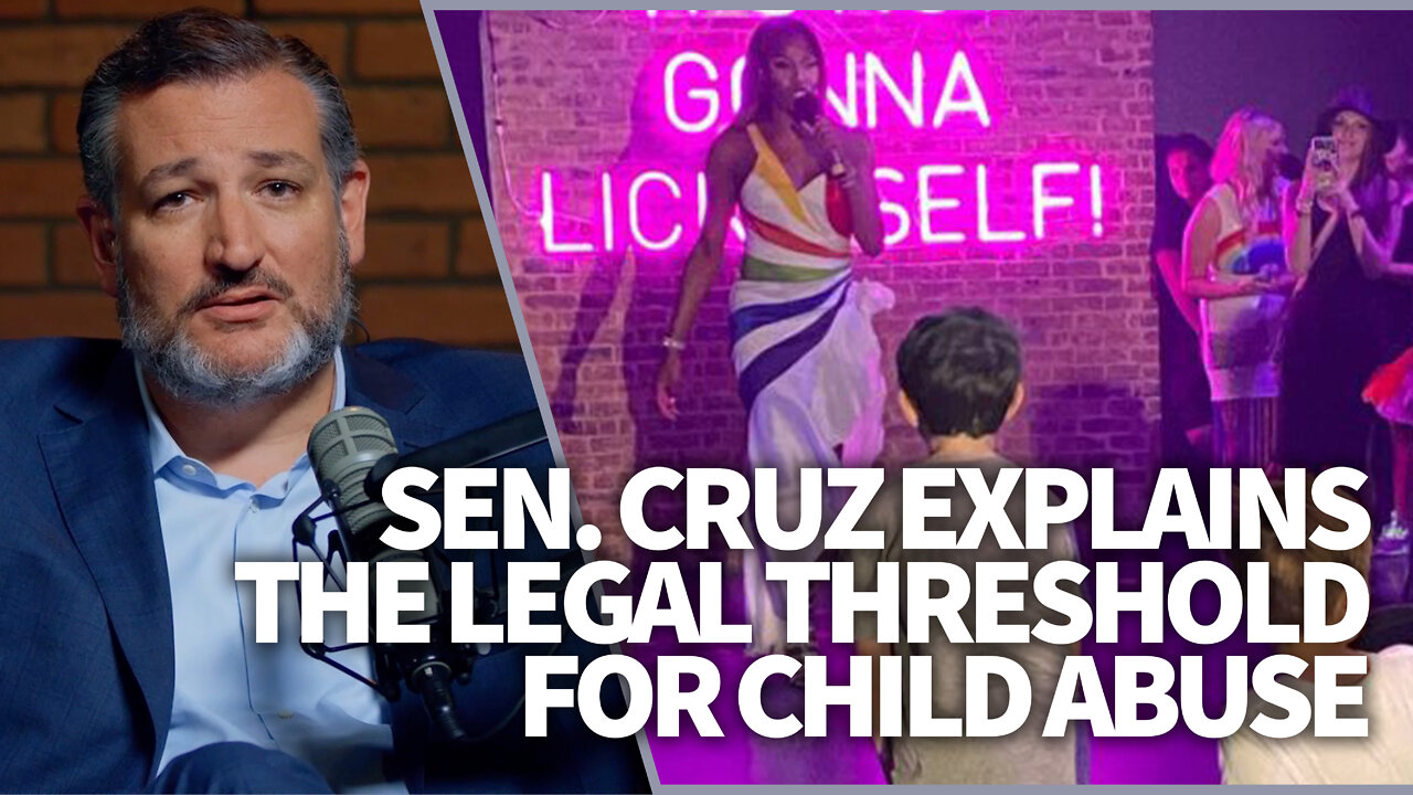 Sen. Cruz explains the legal threshold for child abuse