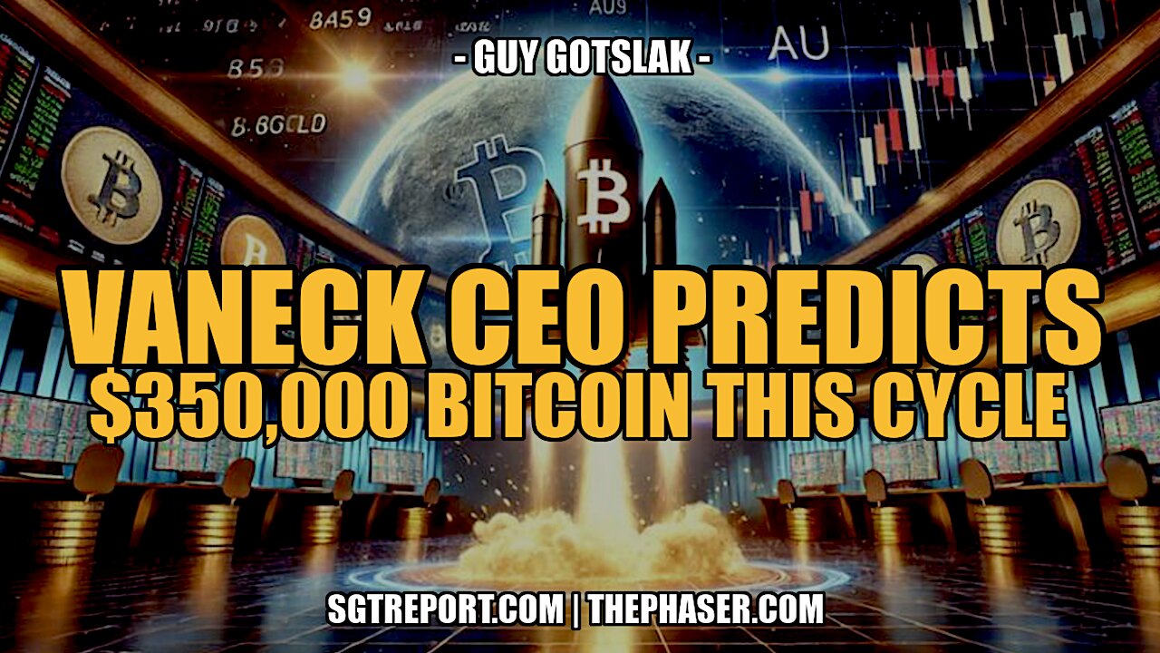 VANECK CEO PREDICTS $350,000 BITCOIN THIS CYCLE -- Guy Gotslak