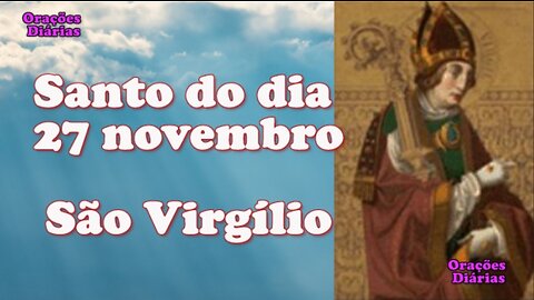 Santo do dia 27 de novembro, São Virgílio