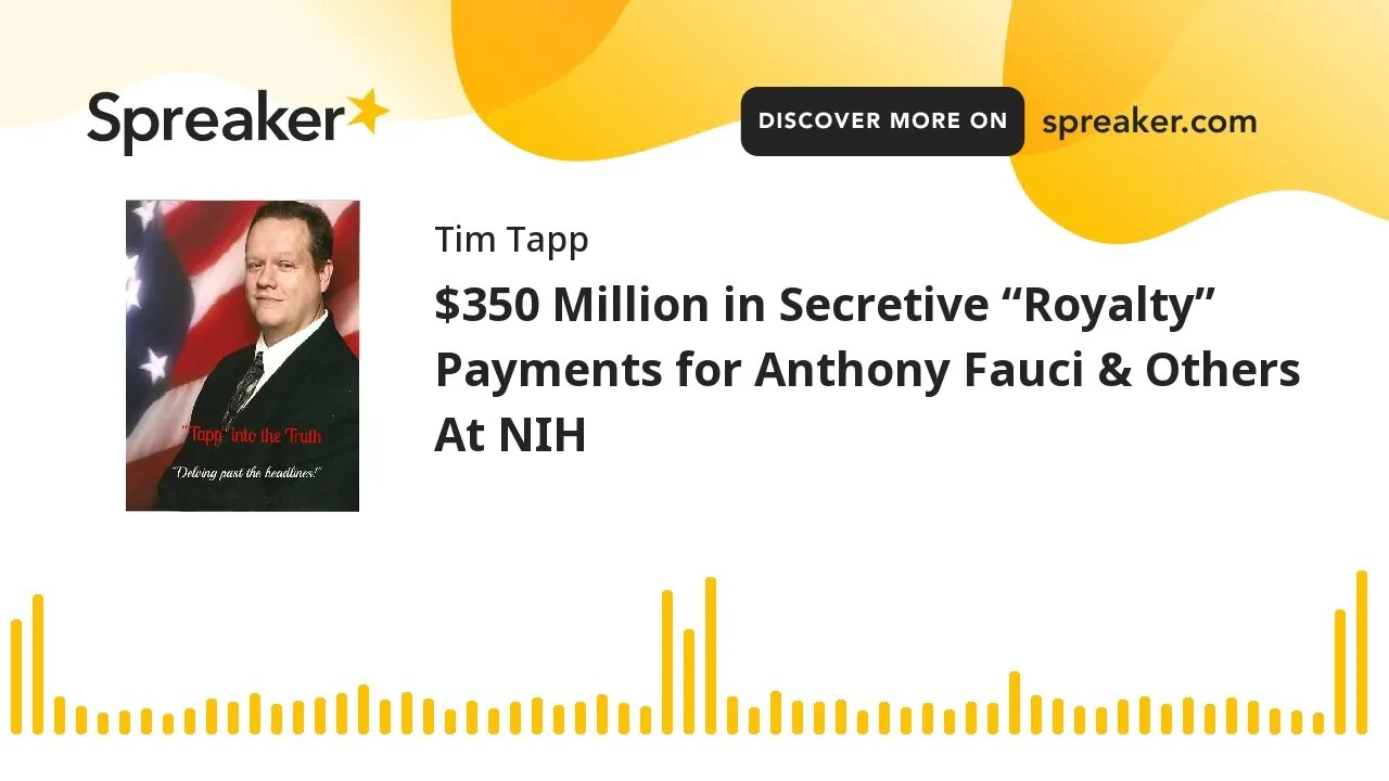 $350 Million in Secretive “Royalty” Payments for Anthony Fauci & Others At NIH