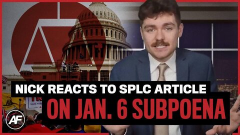 Nick Reads SLANDEROUS SPLC Article On Jan. 6 Subpoena