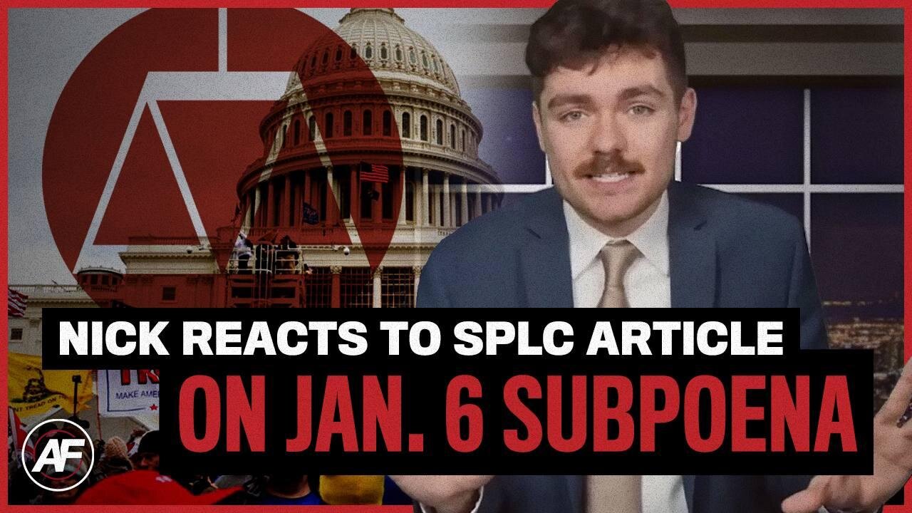 Nick Reads SLANDEROUS SPLC Article On Jan. 6 Subpoena