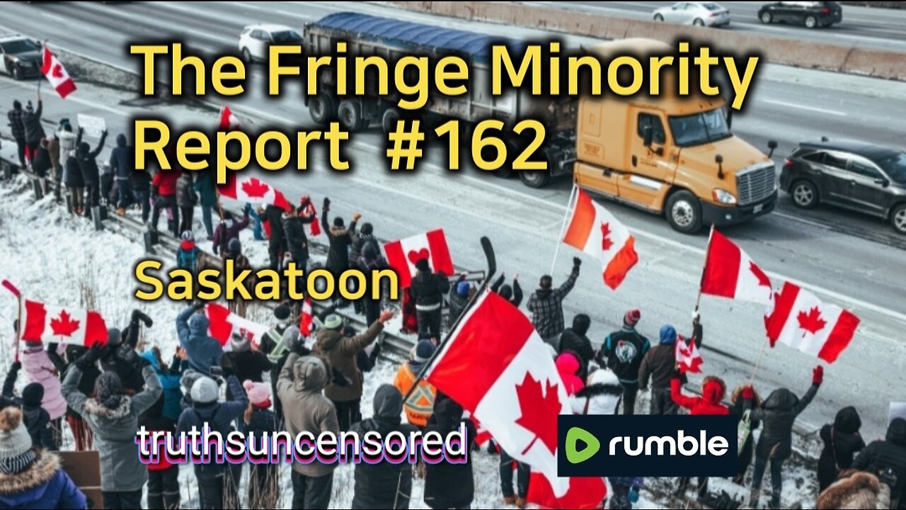 The Fringe Minority Report #162 National Citizens Inquiry Saskatoon