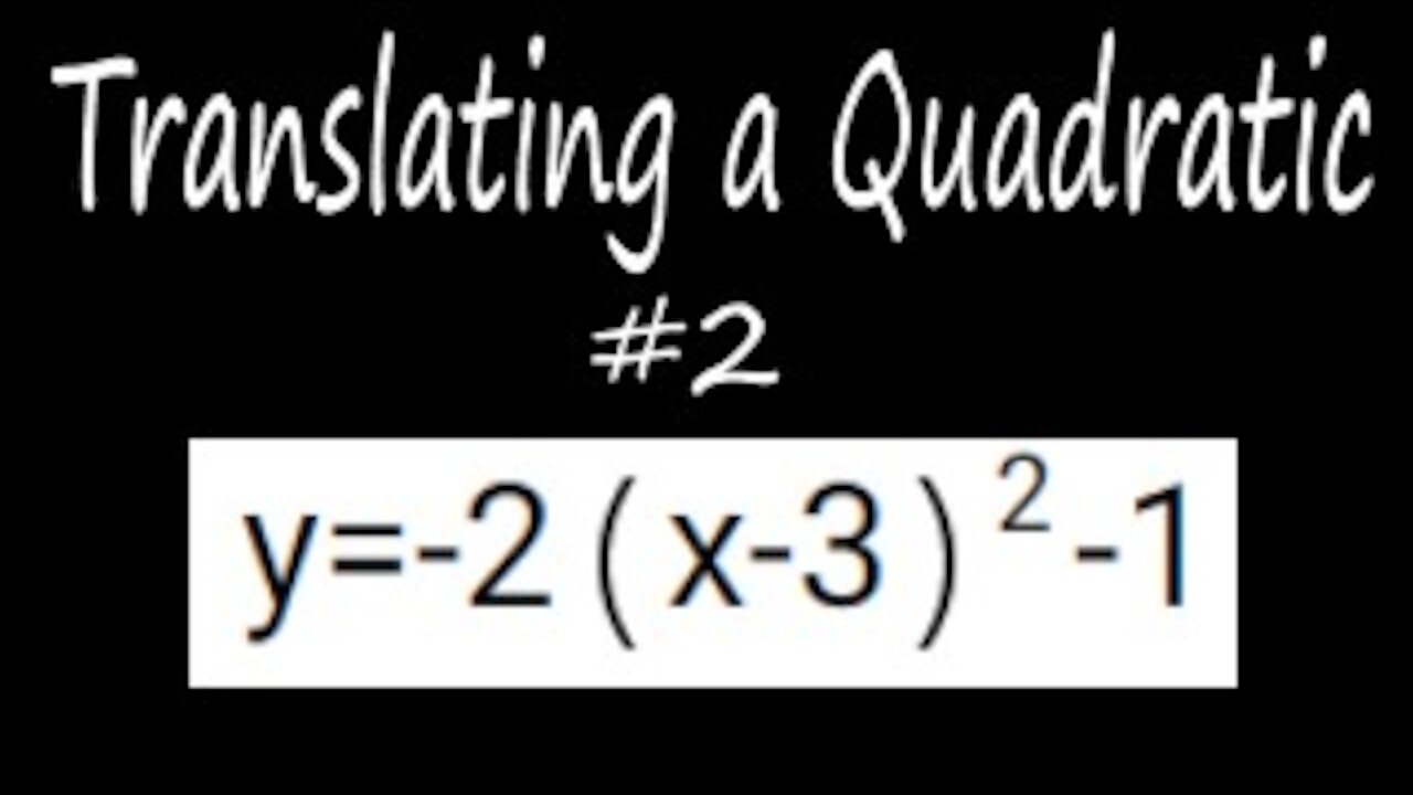 Practice Translating a Quadratic #2