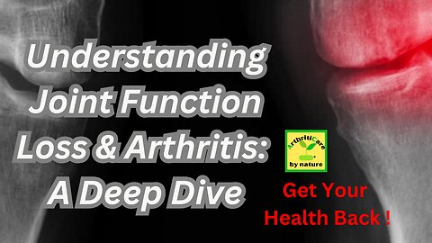 Understanding Joint Function Loss & Arthritis: A Deep Dive - ArthritiCare